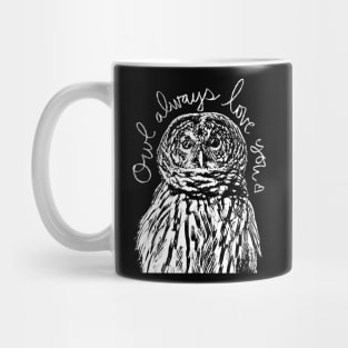 Owl Always Love You Mug